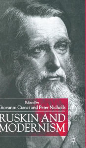 Title: Ruskin and Modernism, Author: Giovanni Cianci