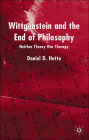 Wittgenstein and the End of Philosophy: Neither Theory Nor Therapy / Edition 1