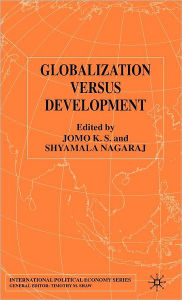 Title: Globalization Versus Development, Author: K. Jomo