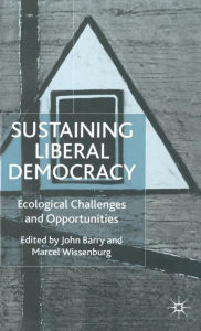 Title: Sustaining Liberal Democracy: Ecological Challenges and Opportunities, Author: M. Wissenburg
