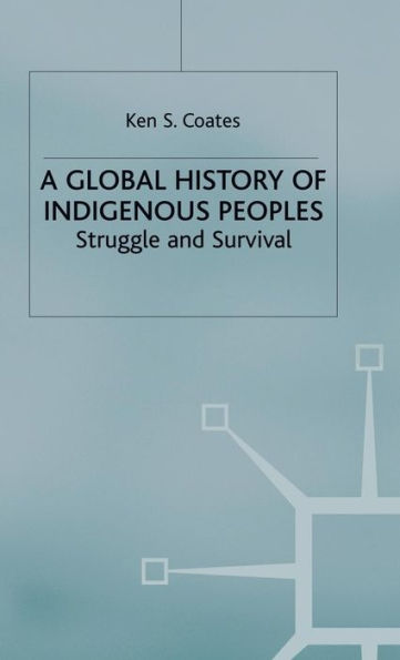 A Global History of Indigenous Peoples: Struggle and Survival