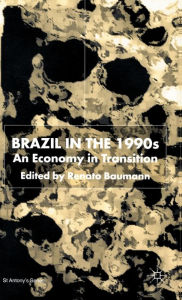 Title: Brazil in the 1990s: An Economy in Transition, Author: R. Baumann