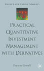 Practical Quantitative Investment Management with Derivatives