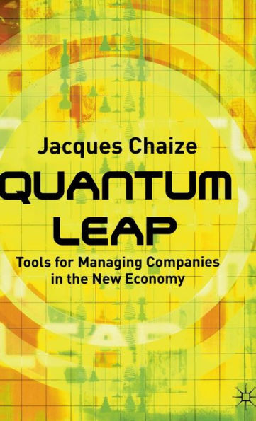 Quantum Leap: Tools for Managing Companies in the New Economy