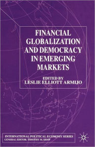 Title: Financial Globalization and Democracy in Emerging Markets, Author: L. Armijo