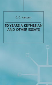 Title: 50 Years a Keynesian and other Essays, Author: G. Harcourt