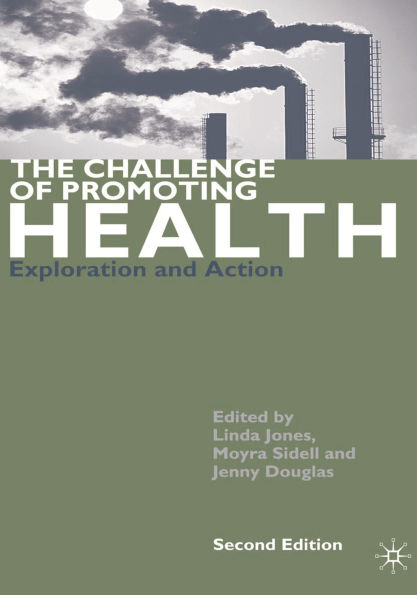 The Challenge of Promoting Health: Exploration and Action / Edition 2