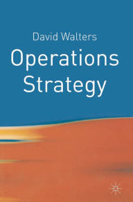 Title: Operations Strategy: A Value Chain Approach, Author: David Walters