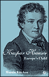 Title: Kaspar Hauser: Europe's Child, Author: M. Kitchen