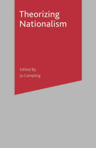 Title: Theorizing Nationalism, Author: Graham Day