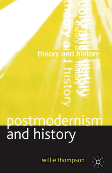 Postmodernism and History / Edition 1