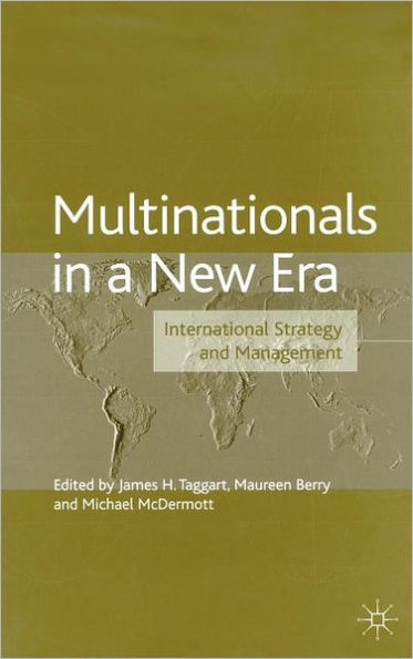 Multinationals in a New Era: International Strategy and Management