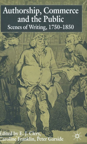 Authorship, Commerce and the Public: Scenes of Writing 1750-1850