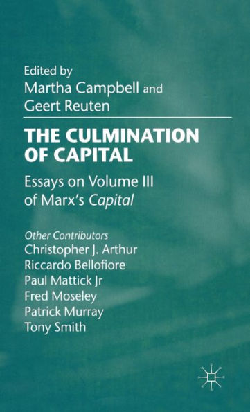 The Culmination of Capital: Essays on Volume Three of Marx's Capital