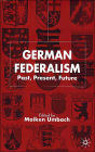 German Federalism: Past, Present and Future