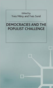 Title: Democracies and the Populist Challenge, Author: Y. Meny