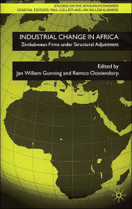 Title: Industrial Change in Africa: Zimbabwean Firms under Structural Adjustment, Author: J. Gunning