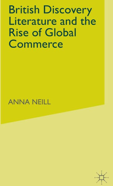 British Discovery Literature and the Rise of Global Commerce