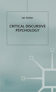 Title: Critical Discursive Psychology, Author: I. Parker