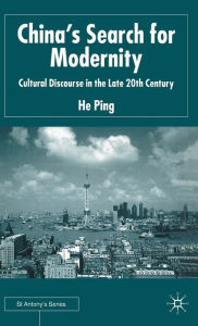 Title: China's Search for Modernity: Cultural Discourse in the Late 20th Century, Author: He Ping