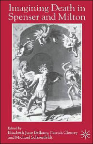 Title: Imagining Death in Spenser and Milton, Author: E. Bellamy