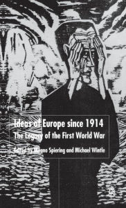 Title: Ideas of Europe Since 1914: The Legacy of the First World War, Author: M. Spiering