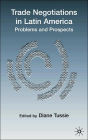 Trade Negotiations in Latin America: Problems and Prospects