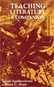 Title: Teaching Literature: A Companion, Author: T. Agathocleous