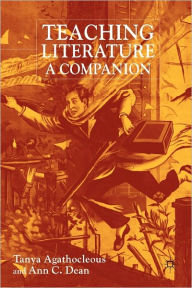 Title: Teaching Literature: A Companion, Author: T. Agathocleous