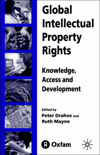 Global Intellectual Property Rights: Knowledge, Access and Development