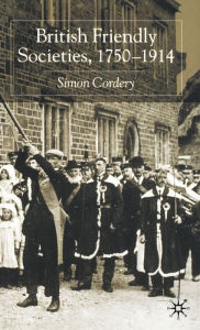 Title: British Friendly Societies, 1750-1914, Author: S. Cordery
