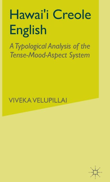 Hawai'i Creole English: A Typological Analysis of the Tense-Mood-Aspect System