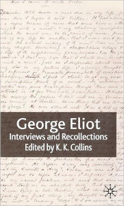Title: George Eliot: Interviews and Recollections, Author: K. Collins