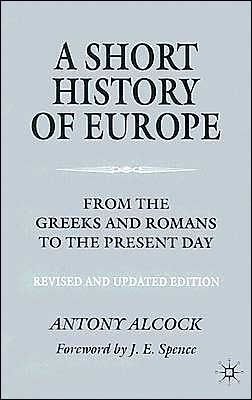 A Short History of Europe: From the Greeks and Romans to the Present Day / Edition 2