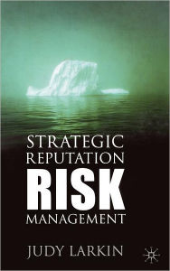 Title: Strategic Reputation Risk Management, Author: J. Larkin