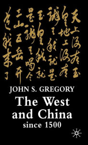 Title: The West and China Since 1500, Author: J. Gregory