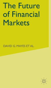 Title: The Future of Financial Markets, Author: D. Mayes