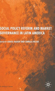Title: Social Policy Reform and Market Governance in Latin America, Author: L. Haagh