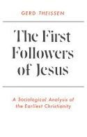 The First Followers of Jesus: A Sociological Analysis of the Earliest Christianity