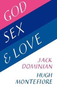Title: God, Sex and Love, Author: Jack Dominian