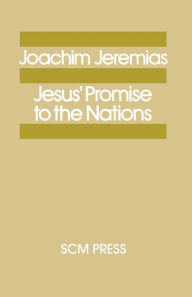 Title: Jesus' Promise to the Nations, Author: Joachim Jeremias