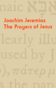 Title: The Prayers of Jesus, Author: Joachim Jeremias