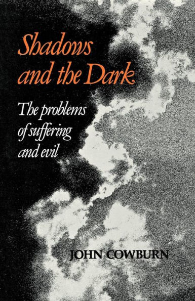 Shadows and the Dark: The Problems of Suffering and Evil