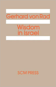 Title: Wisdom in Israel, Author: Gerhard von Rad