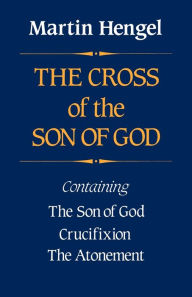 Title: The Cross of the Son of God, Author: Martin Hengel