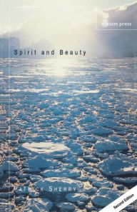 Title: Spirit and Beauty: An Introduction to Theological Aesthetics, Author: Patrick Sherry