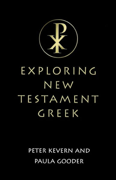 Exploring New Testament Greek: A Way In