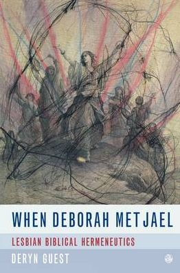 When Deborah Met Jael: Lesbian Biblical Hermeneutics
