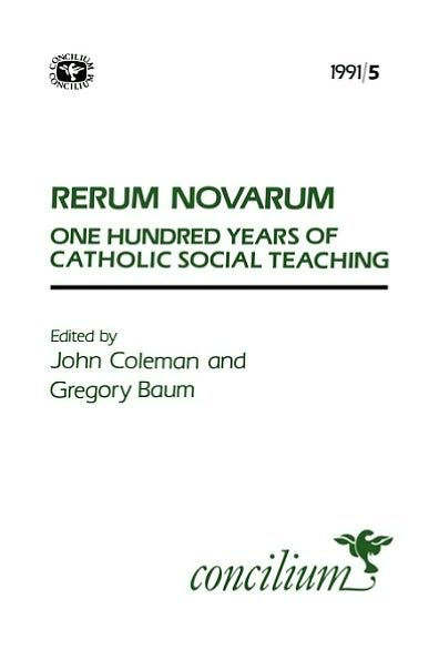 Concilium 1991/5 Rerum Novarum: 100 Years of CatholicSocial Teaching