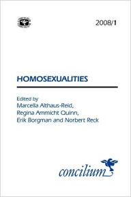 Title: Concilium 2008/1 Homosexualities, Author: Marcella Althaus-Reid